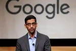CEO of Google, Sundar Pichai, sundar pichai the ceo of google expresses disappointment over the ban on work visas, Adobe CEO of Google, Sundar Pichai, sundar pichai the ceo of google expresses disappointment over the ban on work visas, Adobe