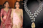 Nita Ambani necklace, Nita Ambani new updates, nita ambani gifts the most valuable necklace of rs 500 cr, Shloka mehta