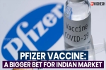 Pfizer Vaccine shots, Pfizer Vaccine new updates, pfizer vaccine a bigger bet for indian market, Rich man