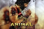 Animal, Animal, ranbir kapoor s animal updates, Arjun reddy Animal, Animal, ranbir kapoor s animal updates, Arjun reddy