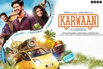 release date, Dulquer Salmaan, karwaan hindi movie, Kriti kharbanda