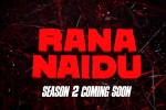 Rana Naidu season 2 breaking news, Rana Naidu season 2 dates, rana naidu season 2 on cards, Rana naidu