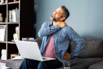 Spine Health work from home, Spine Health news, spine health getting impacted due to remote work, Back pain